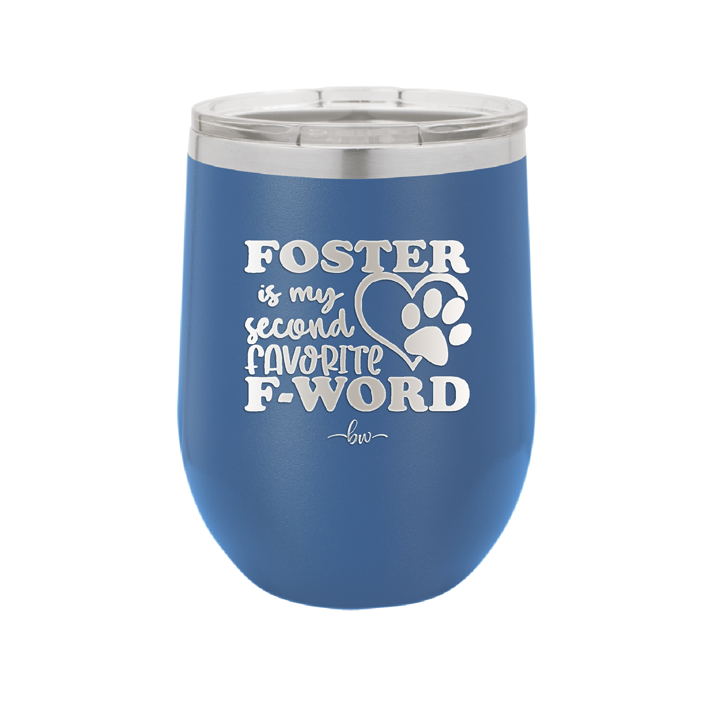 Foster is My Second Favorite F-Word - Laser Engraved Stainless Steel Drinkware - 1398 -