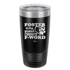 Foster is My Second Favorite F-Word - Laser Engraved Stainless Steel Drinkware - 1398 -