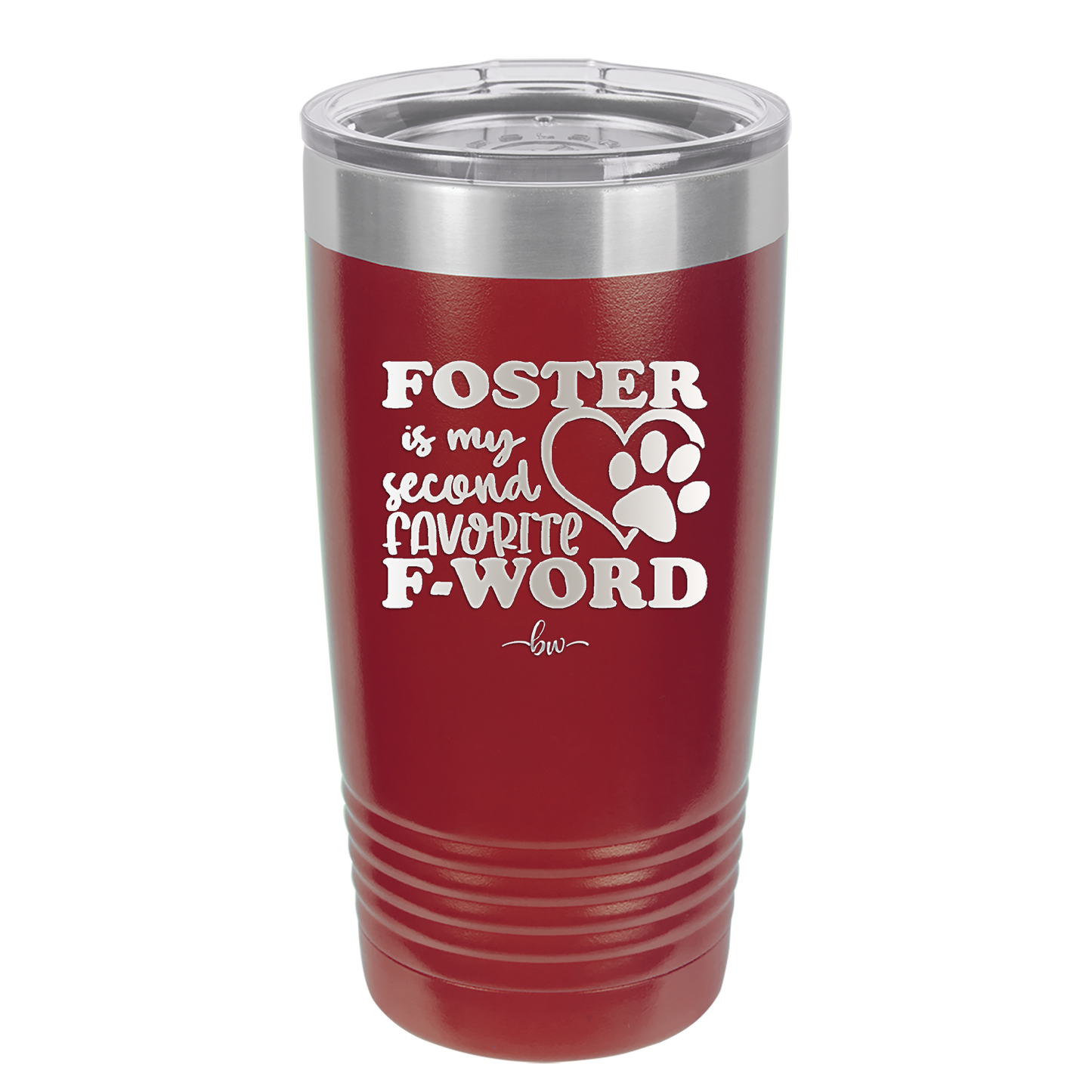 Foster is My Second Favorite F-Word - Laser Engraved Stainless Steel Drinkware - 1398 -