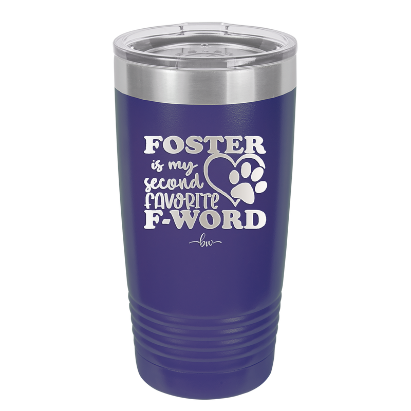 Foster is My Second Favorite F-Word - Laser Engraved Stainless Steel Drinkware - 1398 -