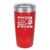 Foster is My Second Favorite F-Word - Laser Engraved Stainless Steel Drinkware - 1398 -
