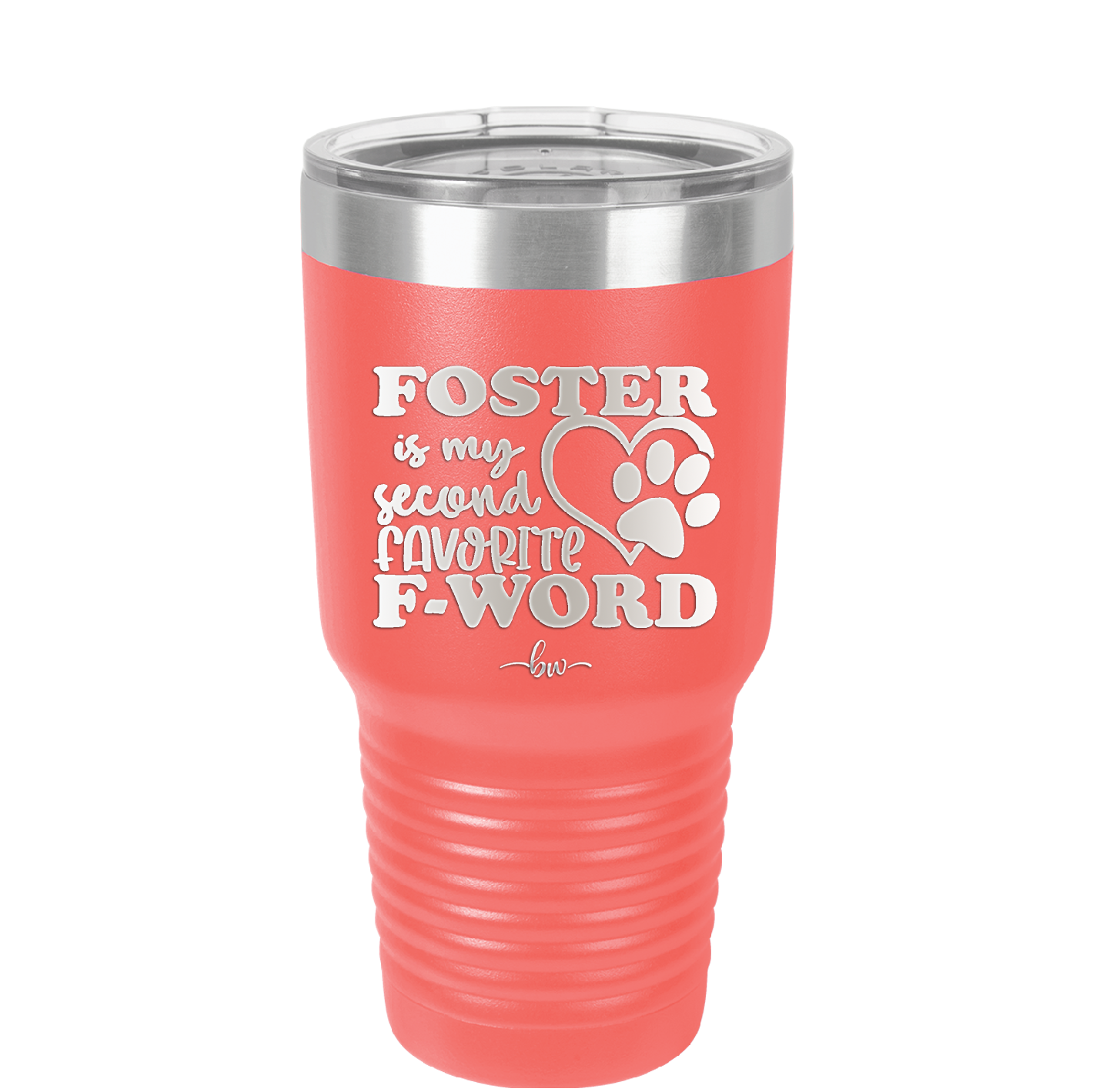 Foster is My Second Favorite F-Word - Laser Engraved Stainless Steel Drinkware - 1398 -