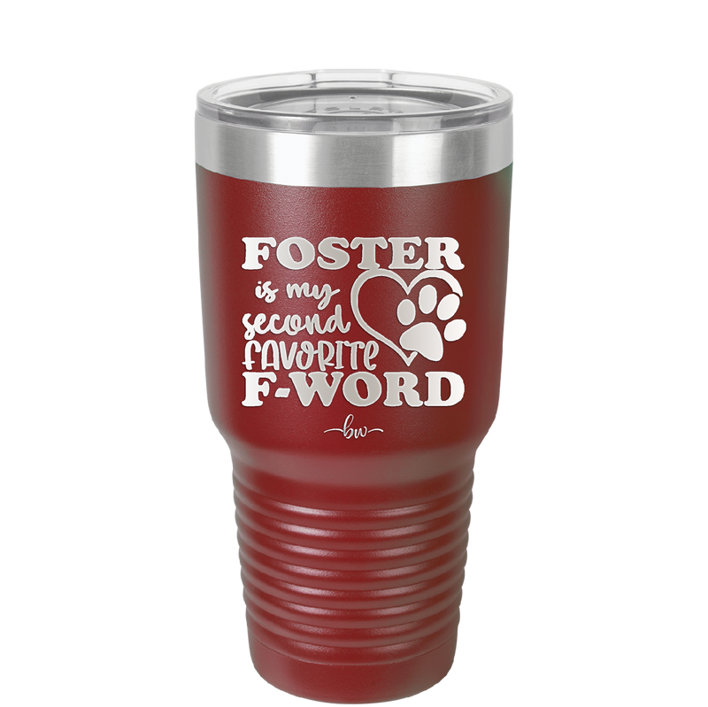 Foster is My Second Favorite F-Word - Laser Engraved Stainless Steel Drinkware - 1398 -