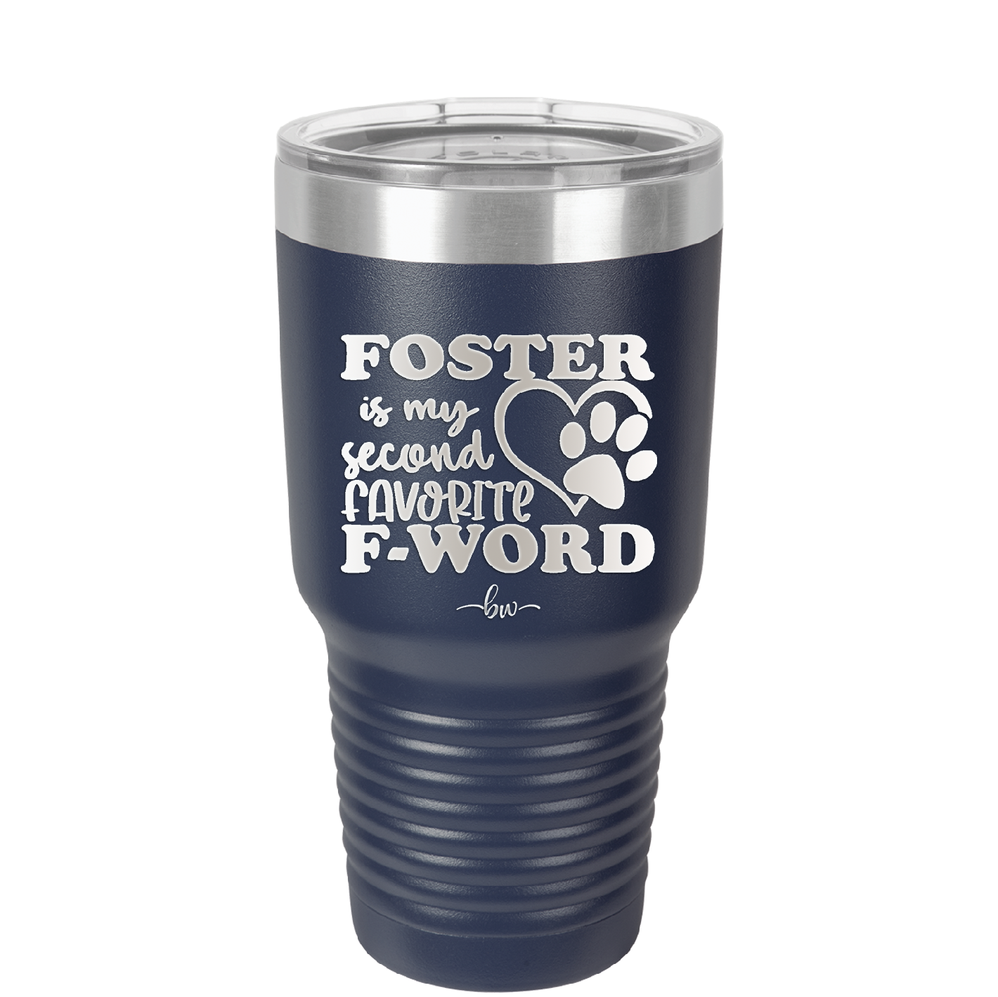 Foster is My Second Favorite F-Word - Laser Engraved Stainless Steel Drinkware - 1398 -