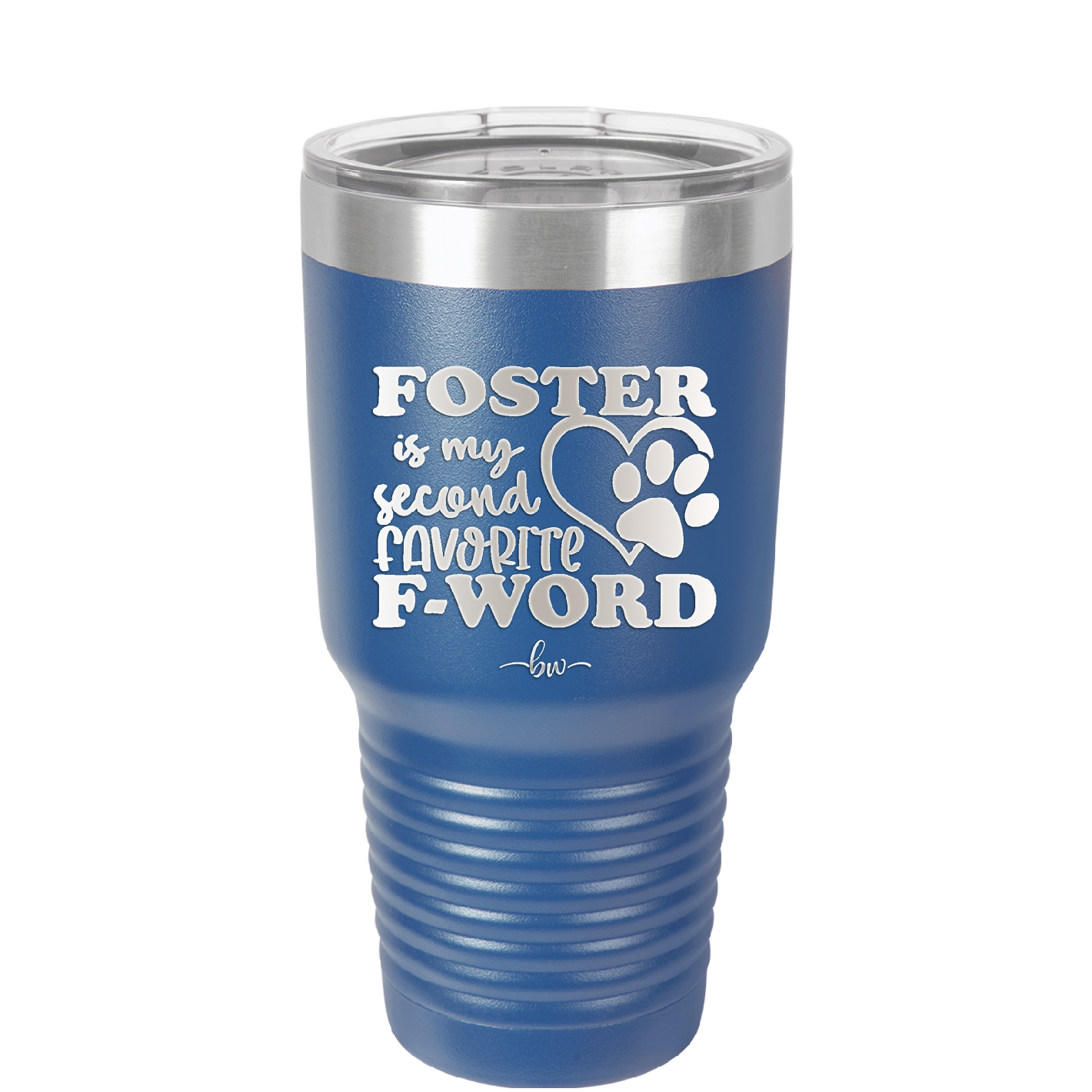 Foster is My Second Favorite F-Word - Laser Engraved Stainless Steel Drinkware - 1398 -