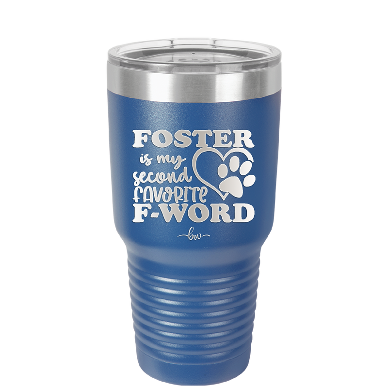 Foster is My Second Favorite F-Word - Laser Engraved Stainless Steel Drinkware - 1398 -