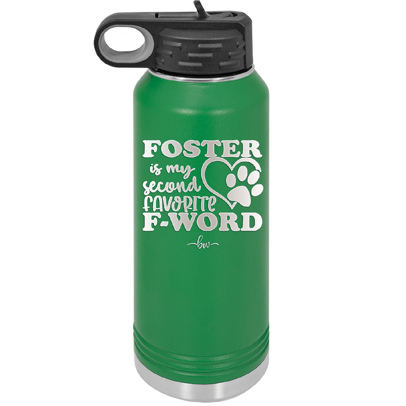 Foster is My Second Favorite F-Word - Laser Engraved Stainless Steel Drinkware - 1398 -