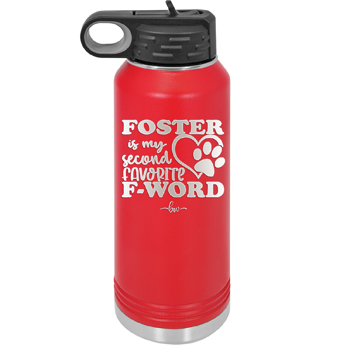 Foster is My Second Favorite F-Word - Laser Engraved Stainless Steel Drinkware - 1398 -