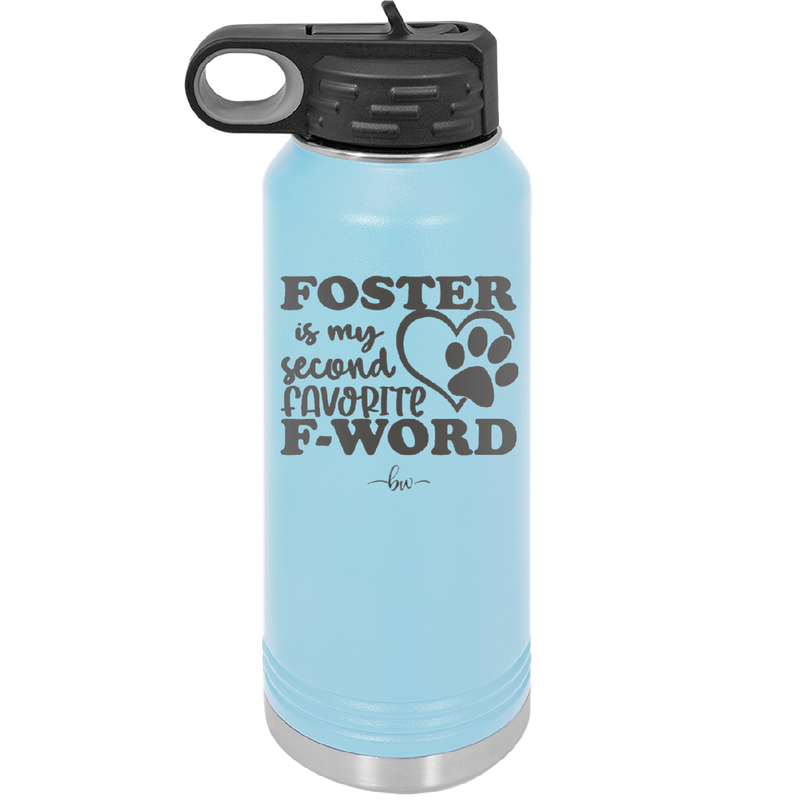 Foster is My Second Favorite F-Word - Laser Engraved Stainless Steel Drinkware - 1398 -