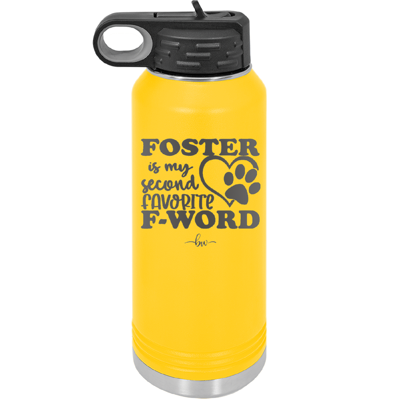 Foster is My Second Favorite F-Word - Laser Engraved Stainless Steel Drinkware - 1398 -