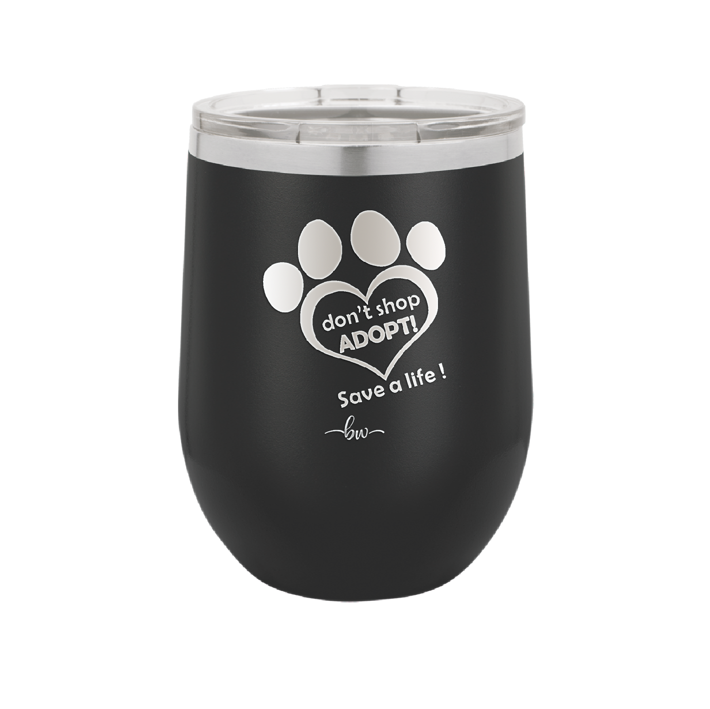 Dont Shop Adopt Save a Life - Laser Engraved Stainless Steel Drinkware - 1399 -