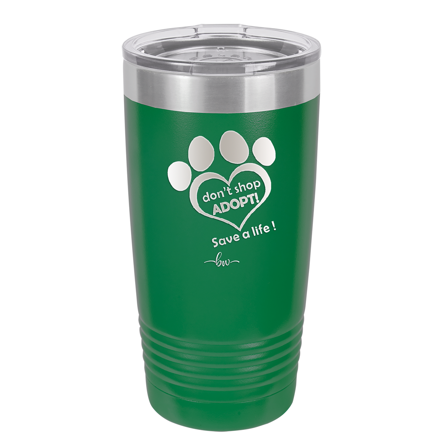Dont Shop Adopt Save a Life - Laser Engraved Stainless Steel Drinkware - 1399 -