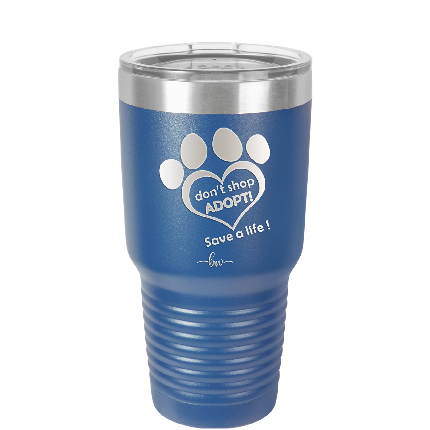 Dont Shop Adopt Save a Life - Laser Engraved Stainless Steel Drinkware - 1399 -