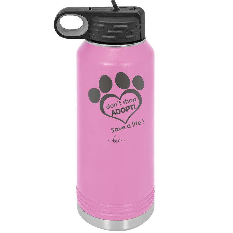 Dont Shop Adopt Save a Life - Laser Engraved Stainless Steel Drinkware - 1399 -