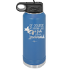 Of Course I Drink Like a Fish I'm a Mermaid - Laser Engraved Stainless Steel Drinkware - 1401 -