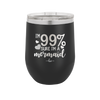 I'm 99 Percent Sure I'm a Mermaid - Laser Engraved Stainless Steel Drinkware - 1402 -