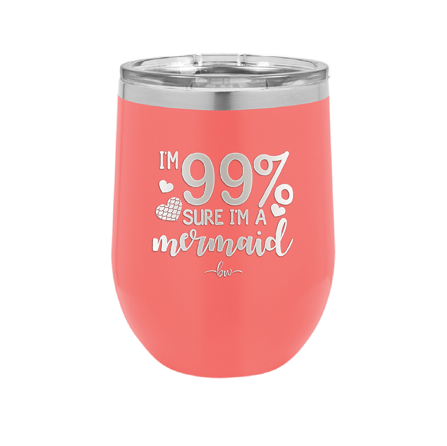 I'm 99 Percent Sure I'm a Mermaid - Laser Engraved Stainless Steel Drinkware - 1402 -