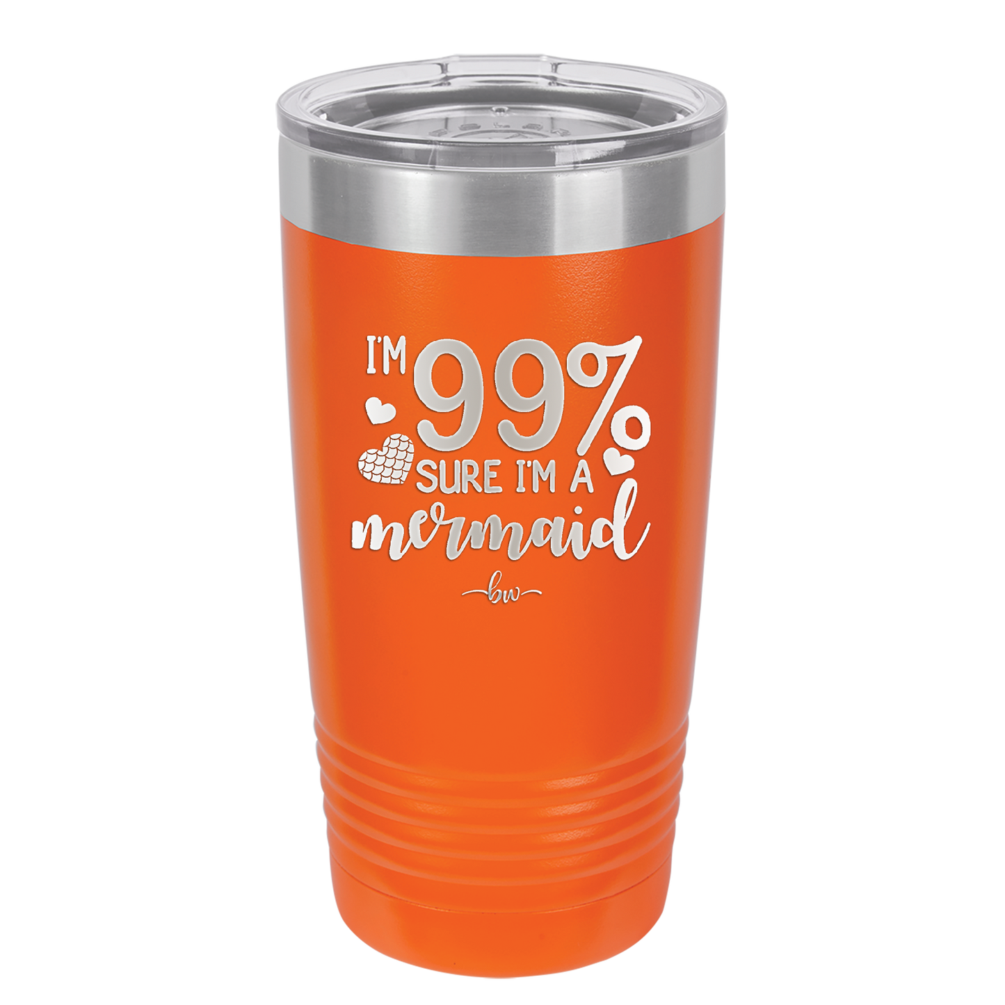 I'm 99 Percent Sure I'm a Mermaid - Laser Engraved Stainless Steel Drinkware - 1402 -