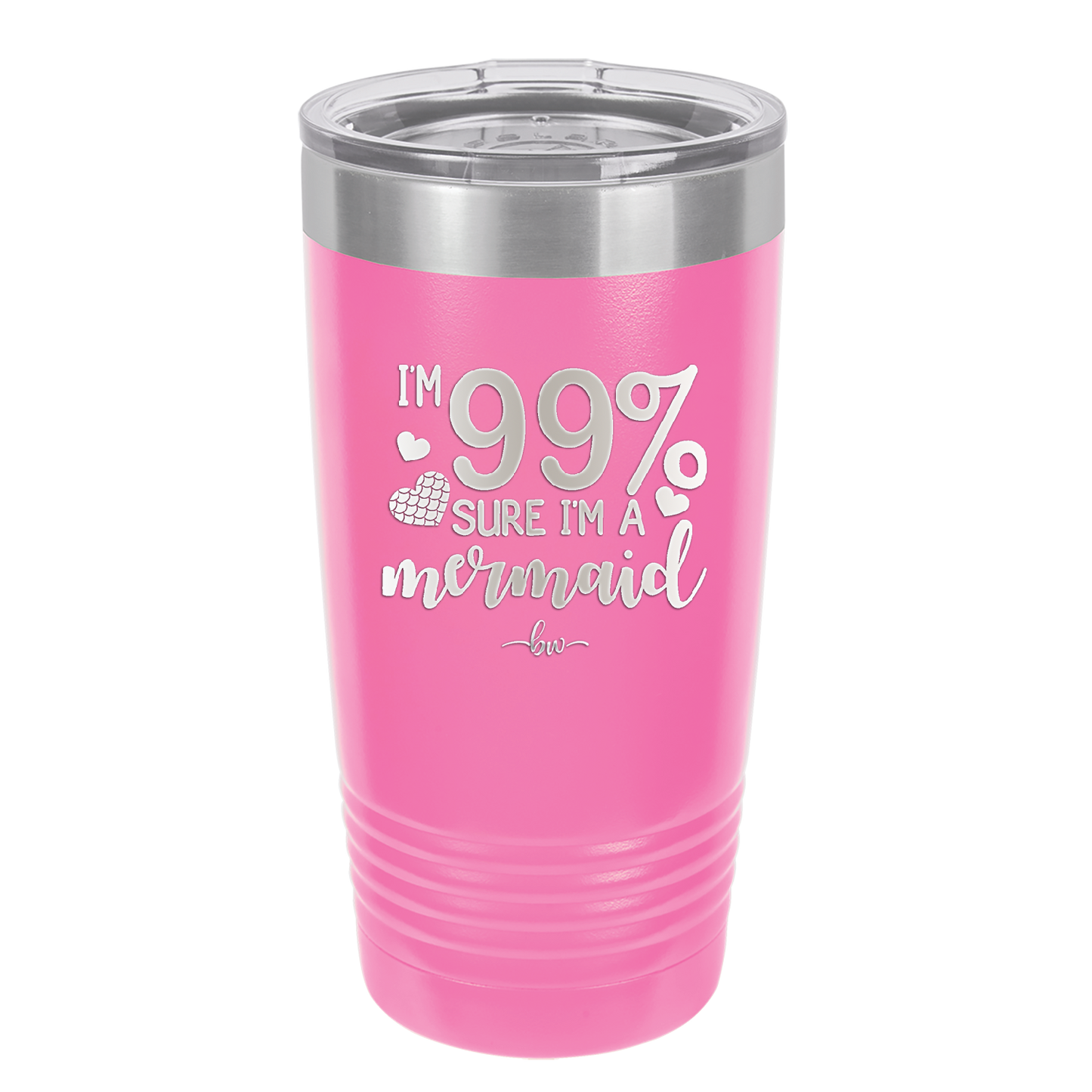 I'm 99 Percent Sure I'm a Mermaid - Laser Engraved Stainless Steel Drinkware - 1402 -
