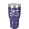 I'm 99 Percent Sure I'm a Mermaid - Laser Engraved Stainless Steel Drinkware - 1402 -