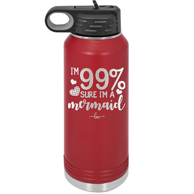 I'm 99 Percent Sure I'm a Mermaid - Laser Engraved Stainless Steel Drinkware - 1402 -