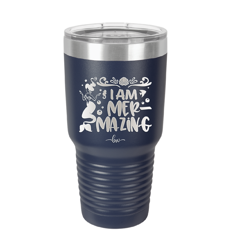 I Am Mermazing 2 - Laser Engraved Stainless Steel Drinkware - 1404 -
