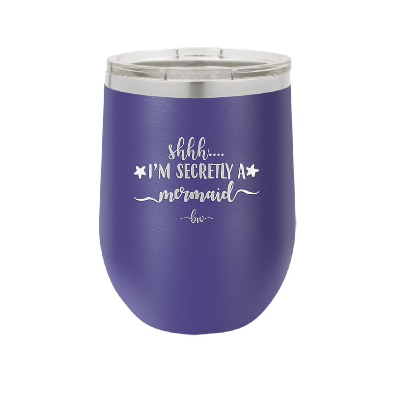 Shhh I'm Secretly A Mermaid - Laser Engraved Stainless Steel Drinkware - 1406 -