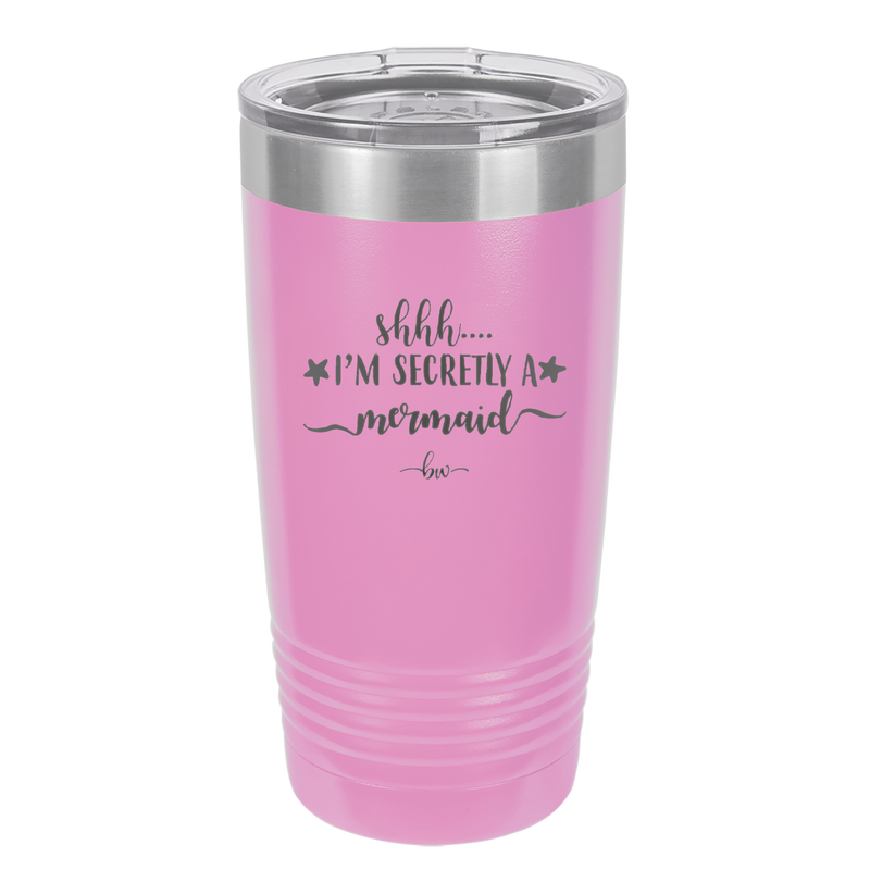Shhh I'm Secretly A Mermaid - Laser Engraved Stainless Steel Drinkware - 1406 -