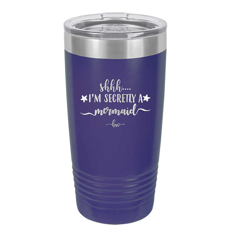 Shhh I'm Secretly A Mermaid - Laser Engraved Stainless Steel Drinkware - 1406 -