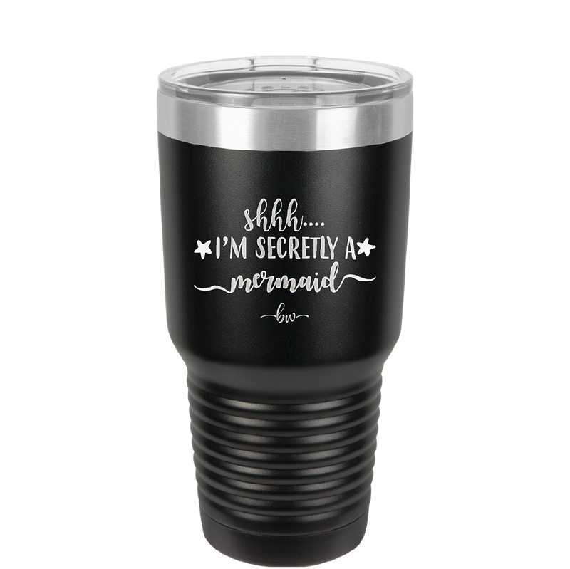Shhh I'm Secretly A Mermaid - Laser Engraved Stainless Steel Drinkware - 1406 -