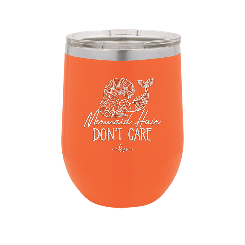 Mermaid Hair Don't Care 1 - Laser Engraved Stainless Steel Drinkware - 1407 -
