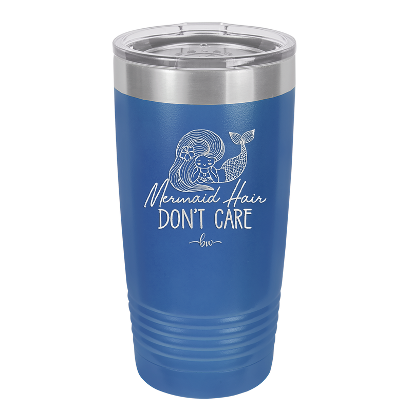 Mermaid Hair Don't Care 1 - Laser Engraved Stainless Steel Drinkware - 1407 -