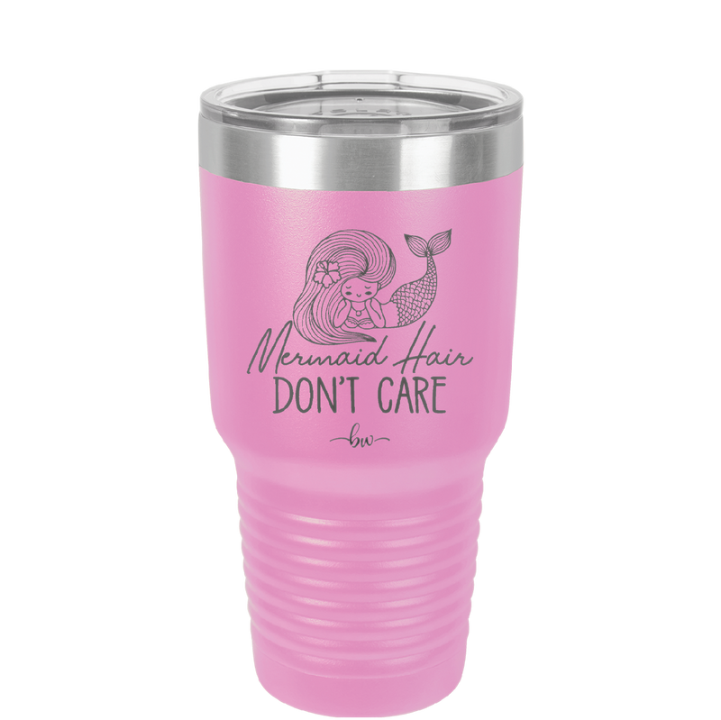 Mermaid Hair Don't Care 1 - Laser Engraved Stainless Steel Drinkware - 1407 -