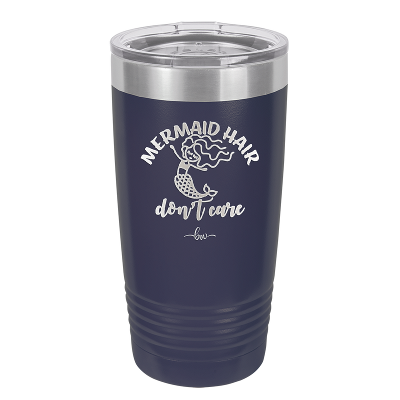 Mermaid Hair Don't Care 2 - Laser Engraved Stainless Steel Drinkware - 1408 -