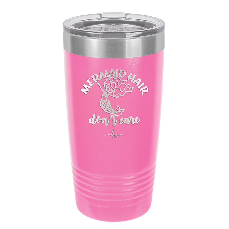Mermaid Hair Don't Care 2 - Laser Engraved Stainless Steel Drinkware - 1408 -