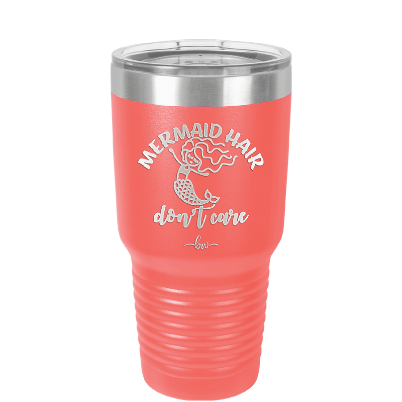 Mermaid Hair Don't Care 2 - Laser Engraved Stainless Steel Drinkware - 1408 -