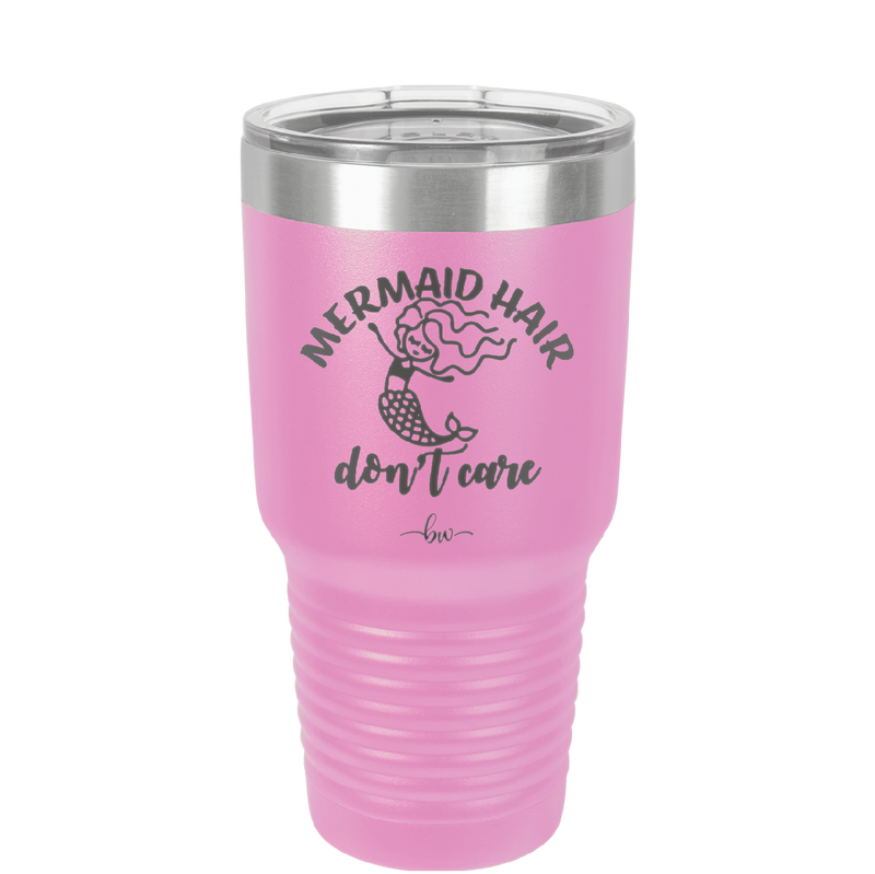 Mermaid Hair Don't Care 2 - Laser Engraved Stainless Steel Drinkware - 1408 -