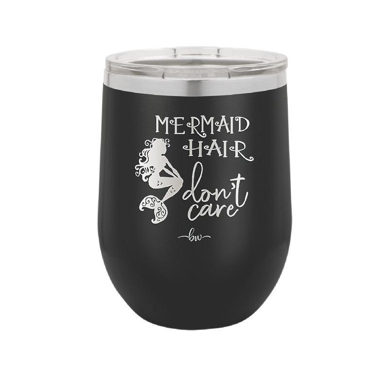 Mermaid Hair Don't Care 3 - Laser Engraved Stainless Steel Drinkware - 1409 -