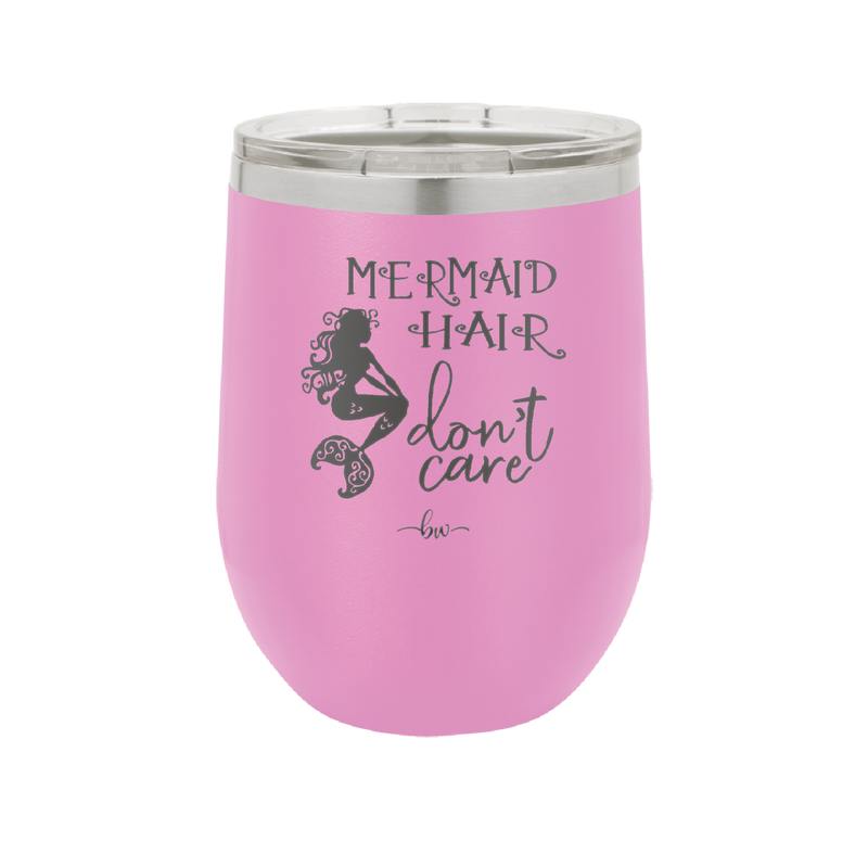 Mermaid Hair Don't Care 3 - Laser Engraved Stainless Steel Drinkware - 1409 -