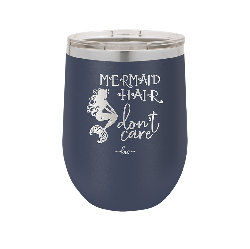 Mermaid Hair Don't Care 3 - Laser Engraved Stainless Steel Drinkware - 1409 -