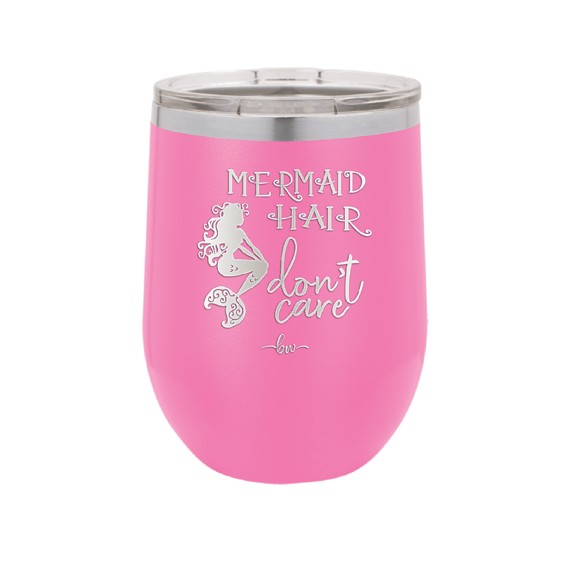 Mermaid Hair Don't Care 3 - Laser Engraved Stainless Steel Drinkware - 1409 -