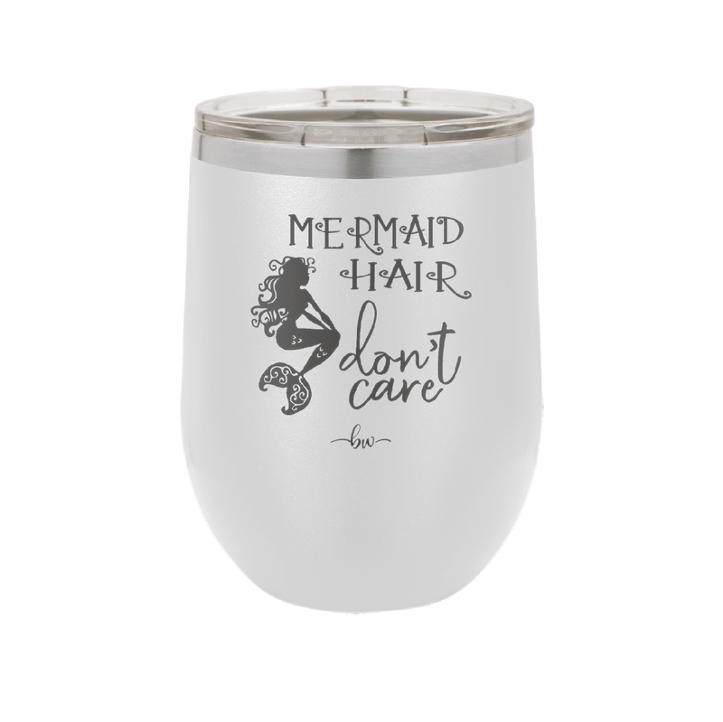 Mermaid Hair Don't Care 3 - Laser Engraved Stainless Steel Drinkware - 1409 -