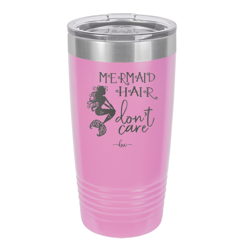 Mermaid Hair Don't Care 3 - Laser Engraved Stainless Steel Drinkware - 1409 -