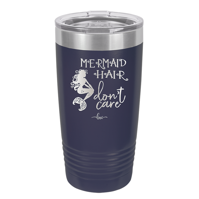 Mermaid Hair Don't Care 3 - Laser Engraved Stainless Steel Drinkware - 1409 -