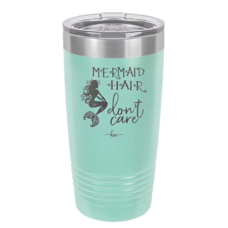 Mermaid Hair Don't Care 3 - Laser Engraved Stainless Steel Drinkware - 1409 -