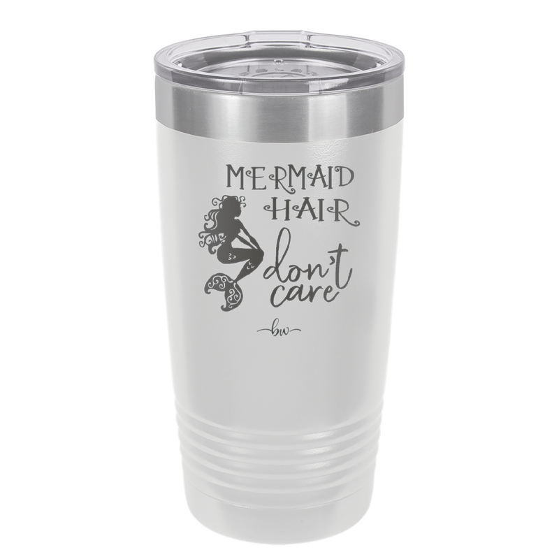 Mermaid Hair Don't Care 3 - Laser Engraved Stainless Steel Drinkware - 1409 -