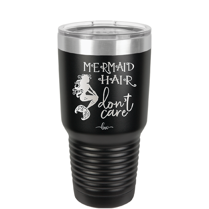 Mermaid Hair Don't Care 3 - Laser Engraved Stainless Steel Drinkware - 1409 -