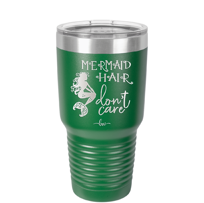 Mermaid Hair Don't Care 3 - Laser Engraved Stainless Steel Drinkware - 1409 -