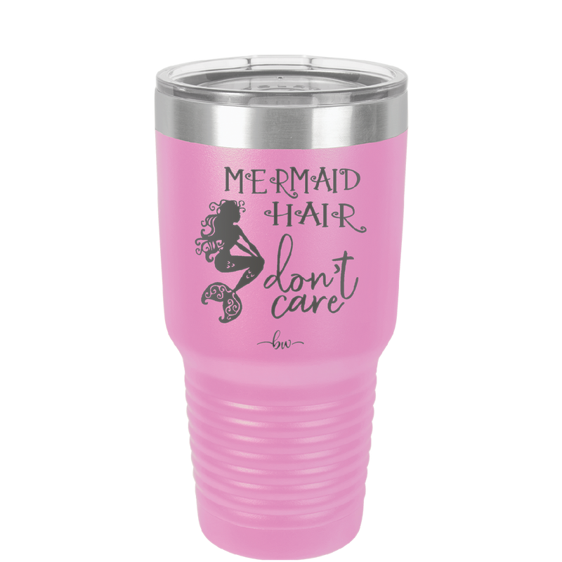Mermaid Hair Don't Care 3 - Laser Engraved Stainless Steel Drinkware - 1409 -