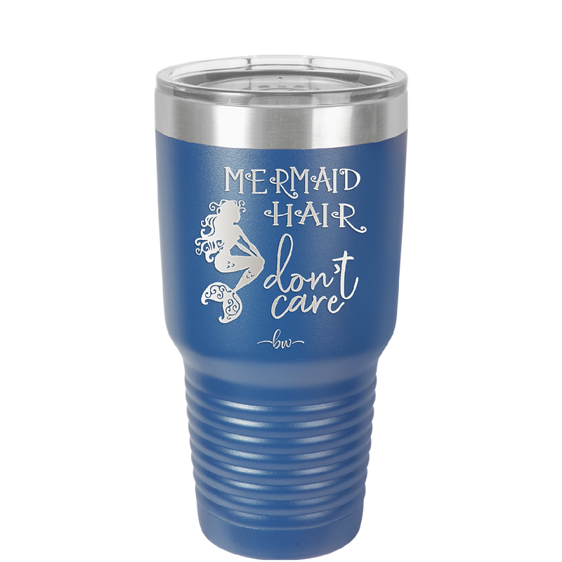 Mermaid Hair Don't Care 3 - Laser Engraved Stainless Steel Drinkware - 1409 -